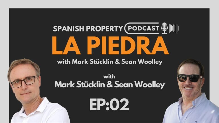 [Ep2] WHY THE NEW NAME? La Piedra Spanish Property Podcast with Mark Stücklin & Sean Woolley